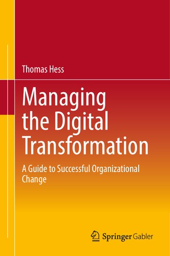 Managing the Digital Transformation: A Guide to Successful Organizational Change