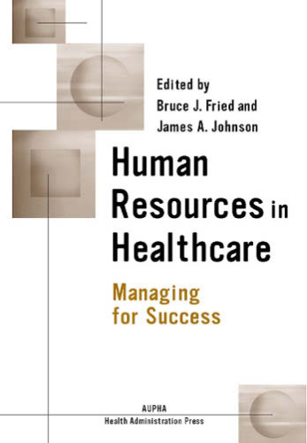Human Resources in Healthcare: Managing for Success