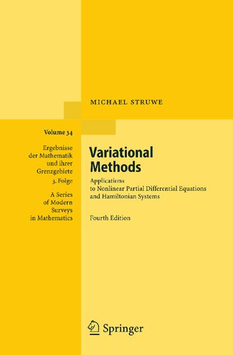 Variational Methods: Applications to Nonlinear Partial Differential Equations and Hamiltonian Systems (Ergebnisse der Mathematik und ihrer ... Series of Modern Surveys in Mathematics, 34)
