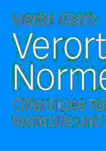 Verortete Normen: Öffentliche Räume, Normen, Kontrolle und Verhalten (Stadtforschung aktuell) (German Edition)