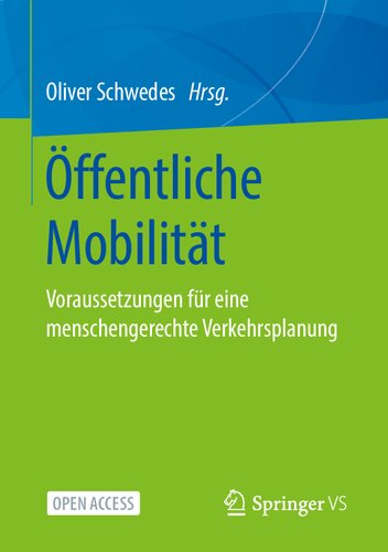 Öffentliche Mobilität: Voraussetzungen für eine menschengerechte Verkehrsplanung (German Edition)