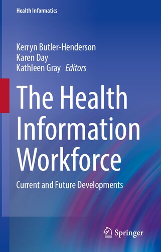 The Health Information Workforce: Current and Future Developments (Health Informatics)