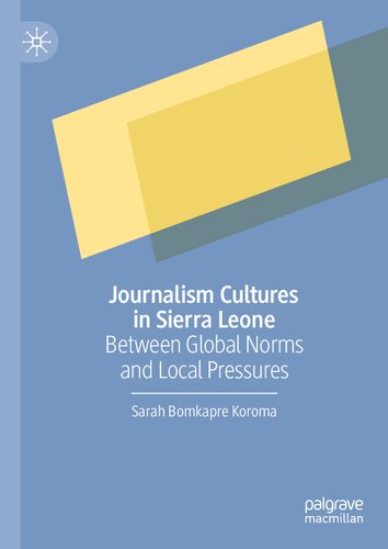 Journalism Cultures in Sierra Leone: Between Global Norms and Local Pressures