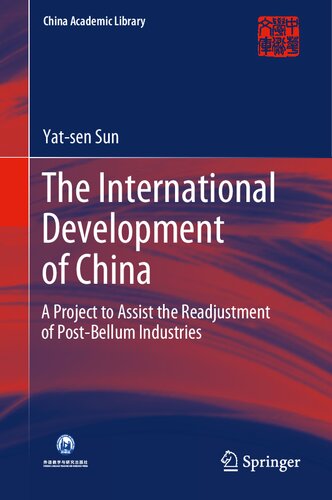 The International Development of China: A Project to Assist the Readjustment of Post-Bellum Industries (China Academic Library)