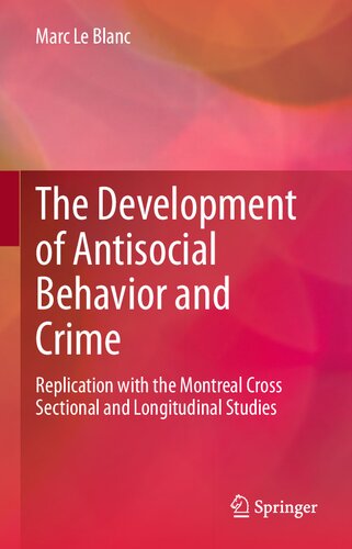 The Development of Antisocial Behavior and Crime: Replication with the Montreal Cross Sectional and Longitudinal Studies
