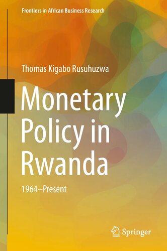 Monetary Policy in Rwanda: 1964―Present (Frontiers in African Business Research)