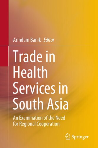 Trade in Health Services in South Asia: An Examination of the Need for Regional Cooperation