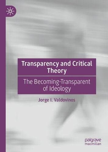 Transparency and Critical Theory: The Becoming-Transparent of Ideology