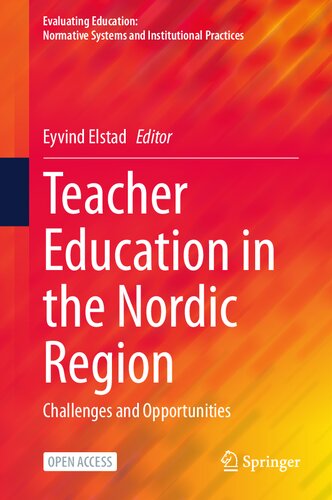 Teacher Education in the Nordic Region: Challenges and Opportunities (Evaluating Education: Normative Systems and Institutional Practices)