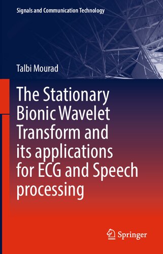 The Stationary Bionic Wavelet Transform and its Applications for ECG and Speech Processing (Signals and Communication Technology)