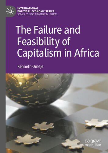The Failure and Feasibility of Capitalism in Africa (International Political Economy Series)