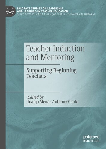 Teacher Induction and Mentoring: Supporting Beginning Teachers (Palgrave Studies on Leadership and Learning in Teacher Education)
