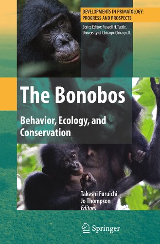 The Bonobos: Behavior, Ecology, and Conservation (Developments in Primatology: Progress and Prospects)