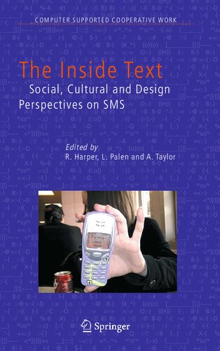 The Inside Text: Social, Cultural and Design Perspectives on SMS (Computer Supported Cooperative Work, 4)