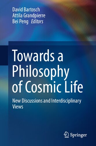 Towards a Philosophy of Cosmic Life: New Discussions and Interdisciplinary Views