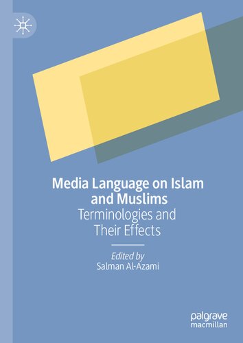 Media Language on Islam and Muslims: Terminologies and Their Effects