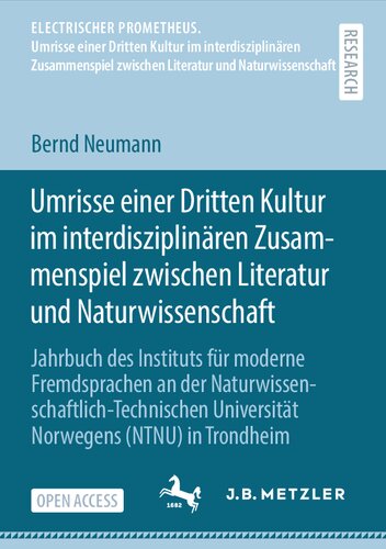 Umrisse einer Dritten Kultur im interdisziplinären Zusammenspiel zwischen Literatur und Naturwissenschaft (ELECTRISCHER PROMETHEUS. Umrisse einer ... und Naturwissenschaft) (German Edition)