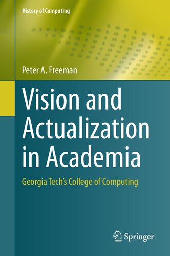 Vision and Actualization in Academia: Georgia Tech’s College of Computing (History of Computing)