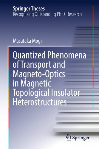 Quantized Phenomena of Transport and Magneto-Optics in Magnetic Topological Insulator Heterostructures (Springer Theses)