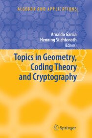 Topics in Geometry, Coding Theory and Cryptography (Algebra and Applications, 6)