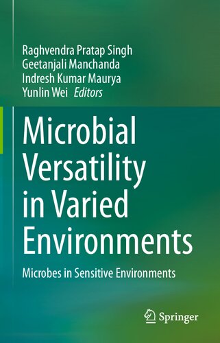 Microbial Versatility in Varied Environments: Microbes in Sensitive Environments
