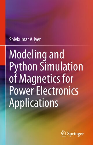 Modeling and Python Simulation of Magnetics for Power Electronics Applications