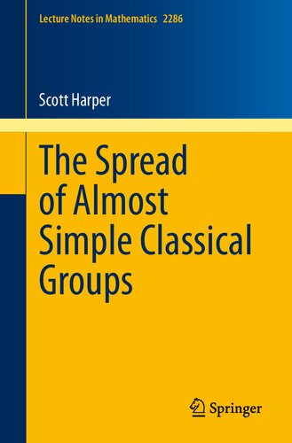 The Spread of Almost Simple Classical Groups (Lecture Notes in Mathematics)