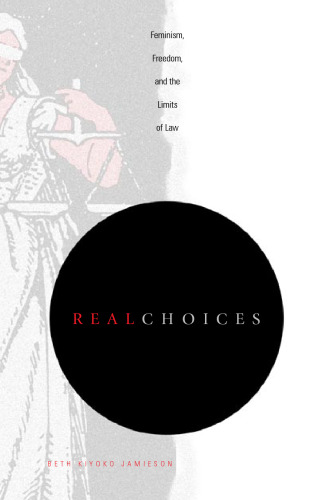 Real Choices: Feminism, Freedom, and the Limits of Law