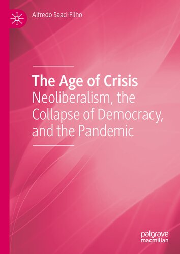 The Age of Crisis: Neoliberalism, the Collapse of Democracy, and the Pandemic
