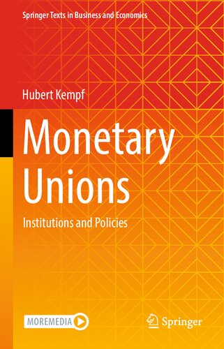 Monetary Unions: Institutions and Policies (Springer Texts in Business and Economics)