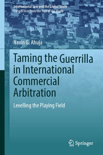 Taming the Guerrilla in International Commercial Arbitration: Levelling the Playing Field (International Law and the Global South)