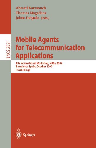 Mobile Agents for Telecommunication Applications: 4th International Workshop, MATA 2002 Barcelona, Spain, October 23-24, 2002, Proceedings (Lecture Notes in Computer Science, 2521)
