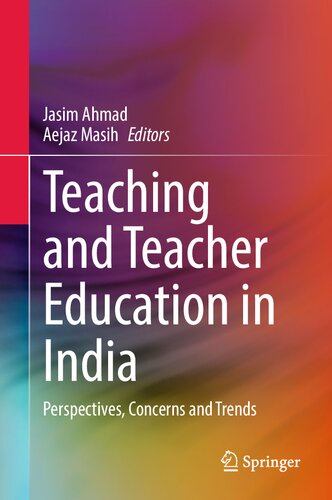 Teaching and Teacher Education in India: Perspectives, Concerns and Trends