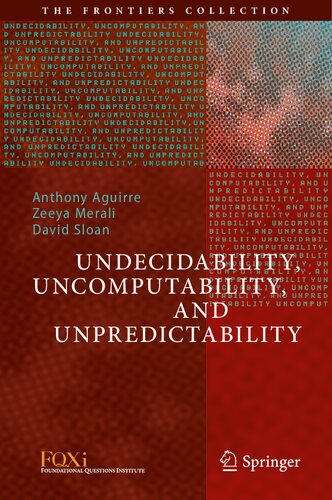 Undecidability, Uncomputability, and Unpredictability (The Frontiers Collection)