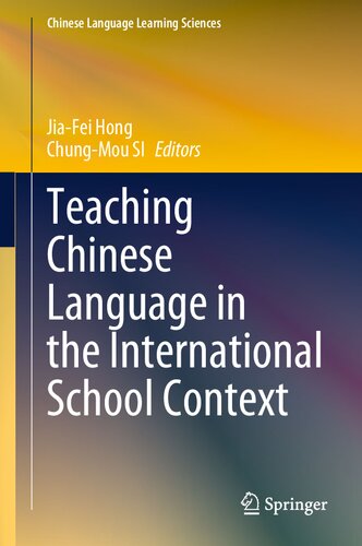 Teaching Chinese Language in the International School Context (Chinese Language Learning Sciences)