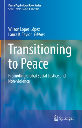 Transitioning to Peace: Promoting Global Social Justice and Non-violence (Peace Psychology Book Series)