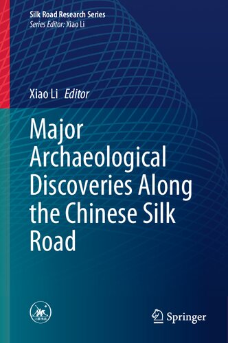 Major Archaeological Discoveries Along the Chinese Silk Road (Silk Road Research Series)