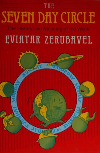 The Seven Day Circle : The History and Meaning of the Week