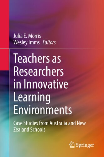 Teachers as Researchers in Innovative Learning Environments: Case Studies from Australia and New Zealand Schools