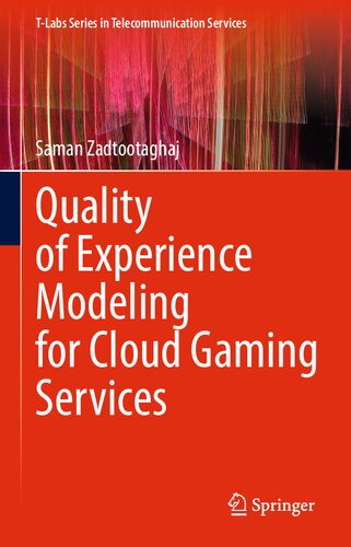 Quality of Experience Modeling for Cloud Gaming Services (T-Labs Series in Telecommunication Services)