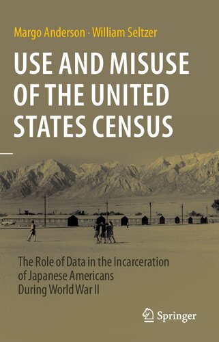 Use and Misuse of the United States Census: The Role of Data in the Incarceration of Japanese Americans During World War II