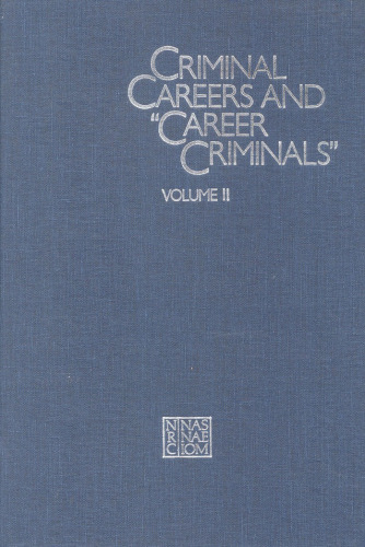 Criminal Careers and 'Career Criminals,': Volume II