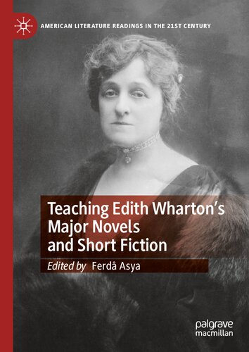 Teaching Edith Wharton’s Major Novels and Short Fiction (American Literature Readings in the 21st Century)