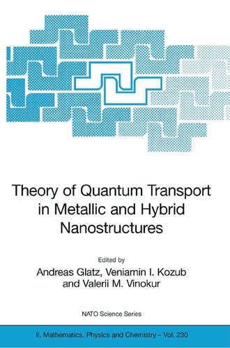 Theory of Quantum Transport in Metallic and Hybrid Nanostructures (NATO Science Series II: Mathematics, Physics and Chemistry, 230)