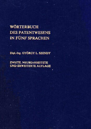 Wörterbuch des Patentwesens in fünf Sprachen: Deutsch, Englisch, Französisch, Spanisch, Russisch