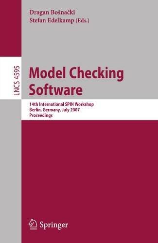 Model Checking Software: 14th International SPIN Workshop, Berlin, Germany, July 1-3, 2007, Proceedings (Lecture Notes in Computer Science, 4595)