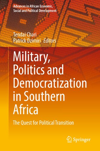 Military, Politics and Democratization in Southern Africa: The Quest for Political Transition (Advances in African Economic, Social and Political Development)