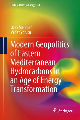 Modern Geopolitics of Eastern Mediterranean Hydrocarbons in an Age of Energy Transformation (Lecture Notes in Energy, 78)