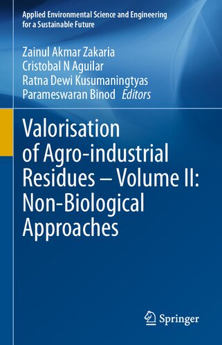 Valorisation of Agro-industrial Residues – Volume II: Non-Biological Approaches (Applied Environmental Science and Engineering for a Sustainable Future)