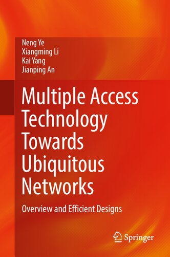 Multiple Access Technology Towards Ubiquitous Networks: Overview and Efficient Designs